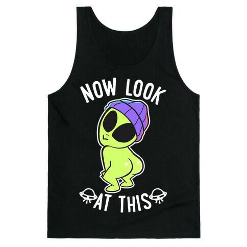 Now Look At This Tank Top