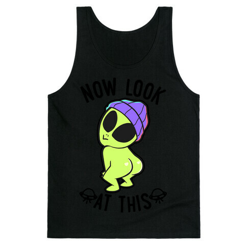 Now Look At This Tank Top