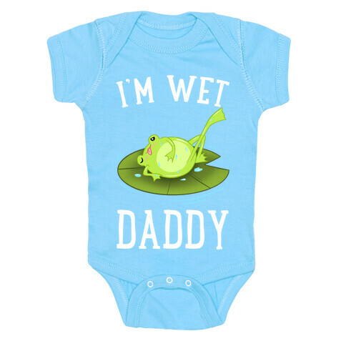 I'm Wet Daddy Baby One-Piece