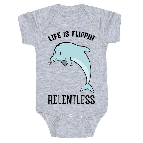 Life Is Flippin' Relentless Baby One-Piece