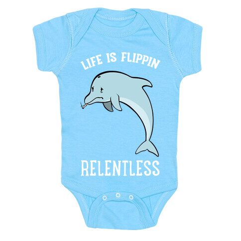 Life Is Flippin' Relentless Baby One-Piece