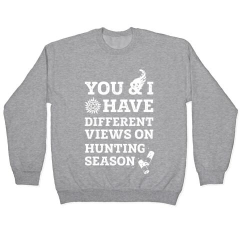 You & I Have Different Views On Hunting Season Pullover