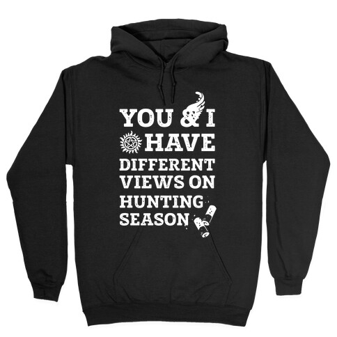 You & I Have Different Views On Hunting Season Hooded Sweatshirt