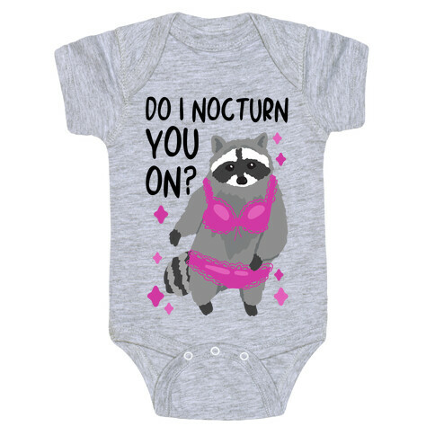 Do I Nocturn You On? Raccoon  Baby One-Piece