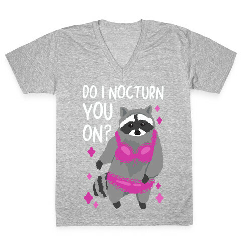 Do I Nocturn You On? Raccoon  V-Neck Tee Shirt