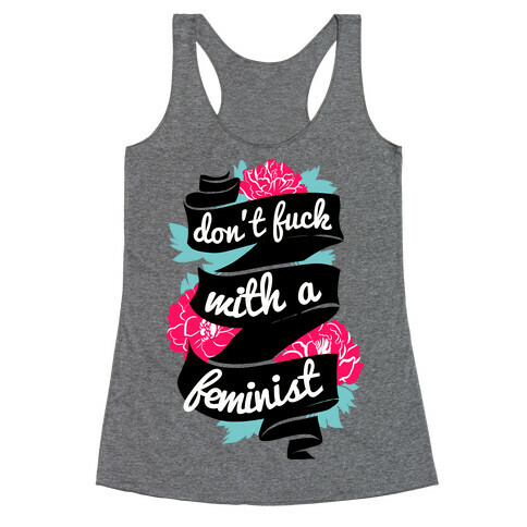 Don't F*** with a Feminist Racerback Tank Top