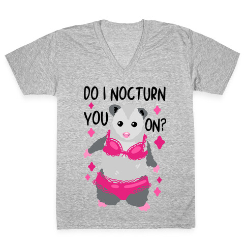 Do I Nocturn You On? Opossum V-Neck Tee Shirt