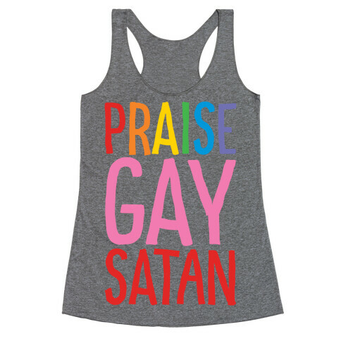 Praise Gay Satan Racerback Tank Top