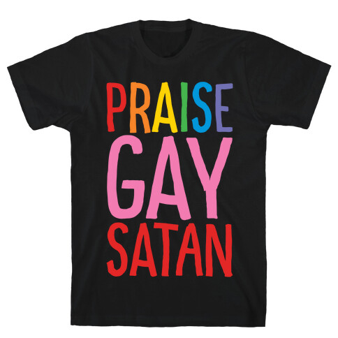 Praise Gay Satan White Print T-Shirt
