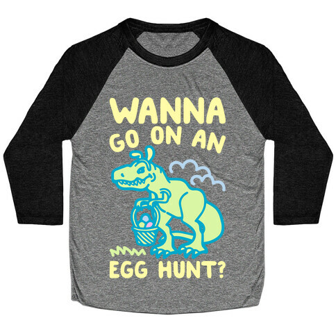Wanna Go On An Egg Hunt T-Rex White Print Baseball Tee
