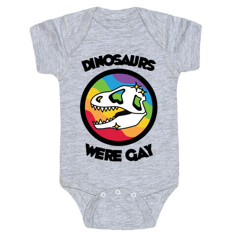 Dinosaurs Were Gay Baby One-Piece
