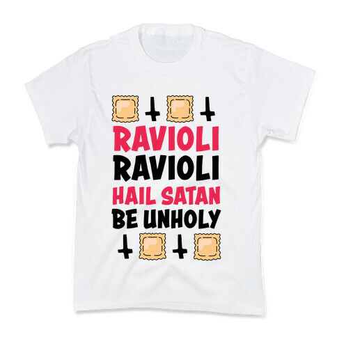 Ravioli Ravioli, Hail Stan, Be Unholy Kids T-Shirt