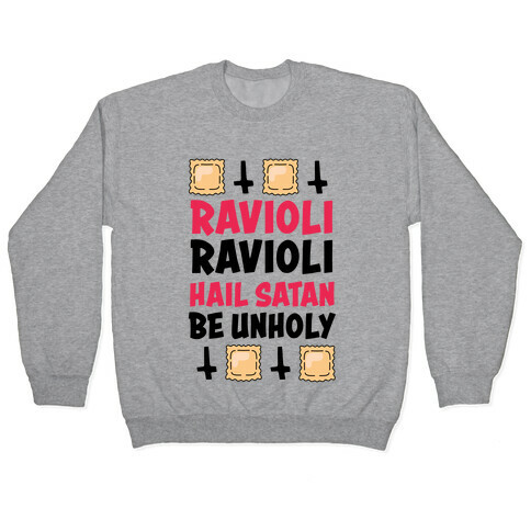 Ravioli Ravioli, Hail Stan, Be Unholy Pullover