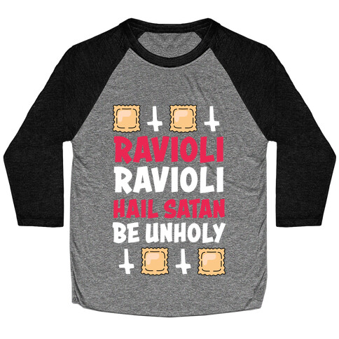 Ravioli Ravioli, Hail Stan, Be Unholy Baseball Tee