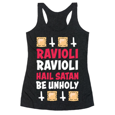 Ravioli Ravioli, Hail Stan, Be Unholy Racerback Tank Top