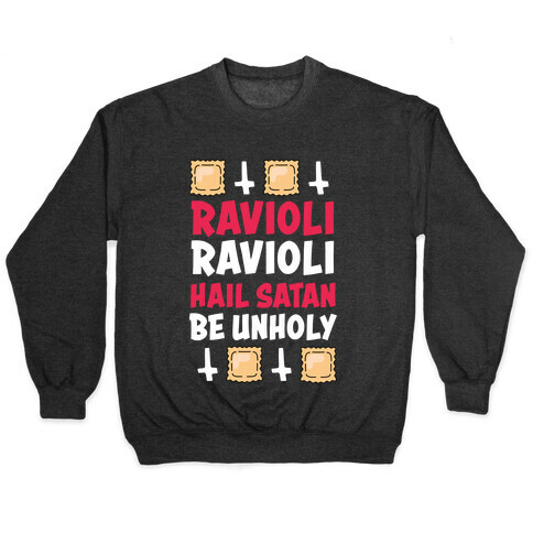 Ravioli Ravioli, Hail Stan, Be Unholy Pullover