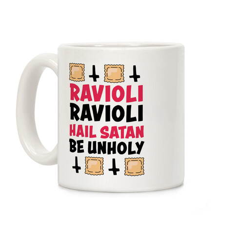 Ravioli Ravioli, Hail Stan, Be Unholy Coffee Mug
