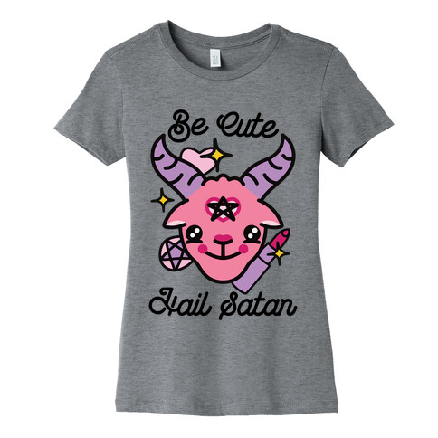 Be Cute, Hail Satan Womens T-Shirt