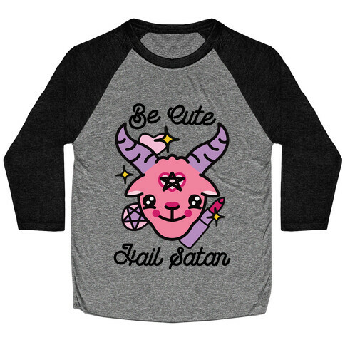 Be Cute, Hail Satan Baseball Tee