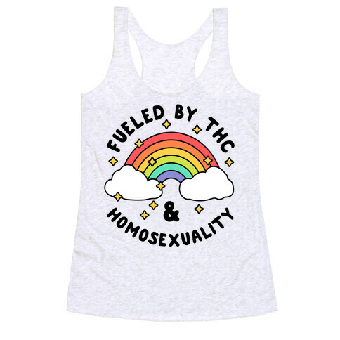 Fueled By THC & Homosexuality Racerback Tank Top