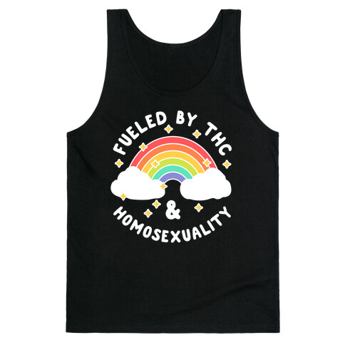 Fueled By THC & Homosexuality Tank Top