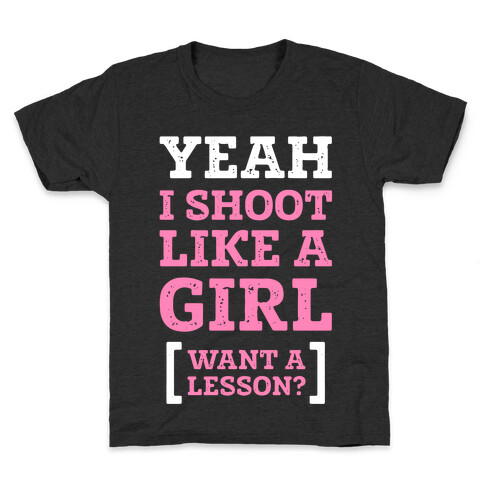 Yeah I Shoot Like A Girl Kids T-Shirt