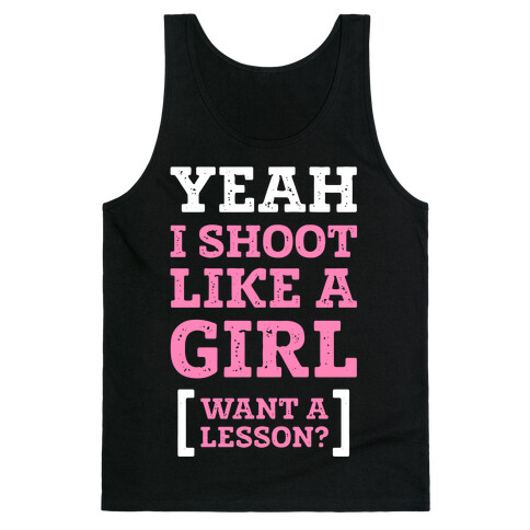 Yeah I Shoot Like A Girl Tank Top