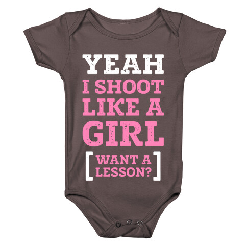 Yeah I Shoot Like A Girl Baby One-Piece