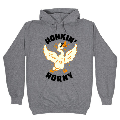 Honkin' Horny Hooded Sweatshirt