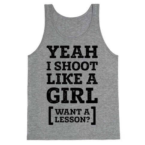 Yeah I Shoot Like A Girl Tank Top