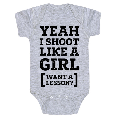 Yeah I Shoot Like A Girl Baby One-Piece