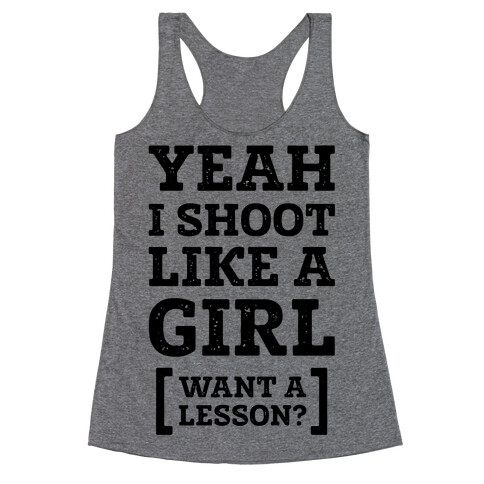 Yeah I Shoot Like A Girl Racerback Tank Top