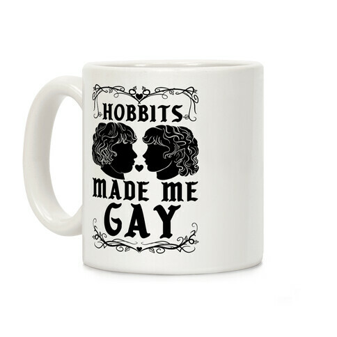 Hobbits Made Me Gay Coffee Mug