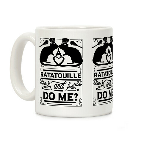 Ratatouille and Do Me? Coffee Mug