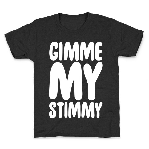 Gimme My Stimmy White Print Kids T-Shirt