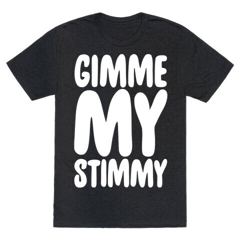 Gimme My Stimmy White Print T-Shirt