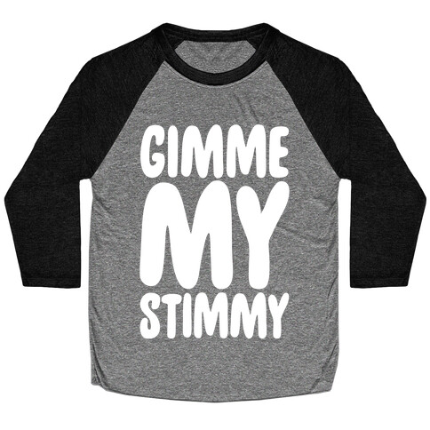 Gimme My Stimmy White Print Baseball Tee