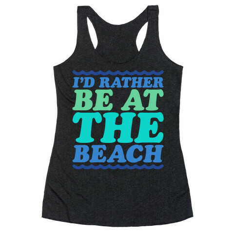 I'd Rather Be At The Beach White Print Racerback Tank Top