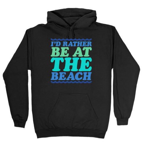 I'd Rather Be At The Beach White Print Hooded Sweatshirt