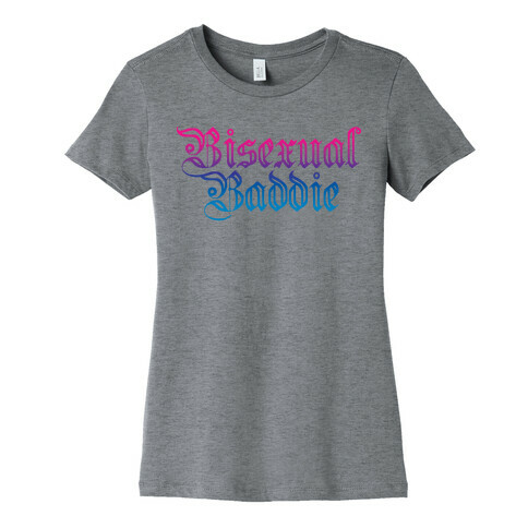 Bisexual Baddie Womens T-Shirt