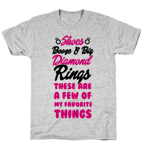 Shoes, Booze & Big Diamond Rings T-Shirt