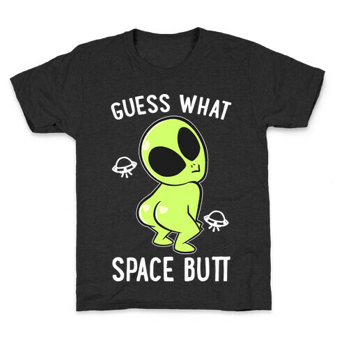 Guess What Space Butt Kids T-Shirt