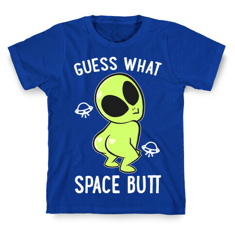 Guess What Space Butt T-Shirt