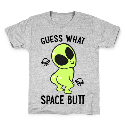 Guess What Space Butt Kids T-Shirt