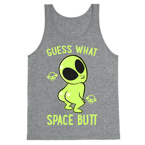 Guess What Space Butt Tank Top