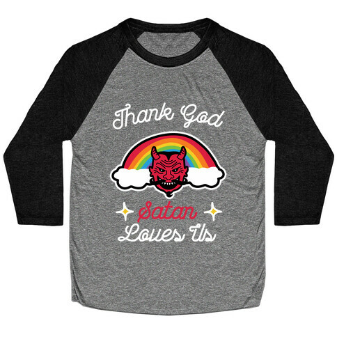 Satan Loves Us Baseball Tee