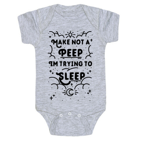 Make Not A Peep I'm Trying To Sleep Baby One-Piece
