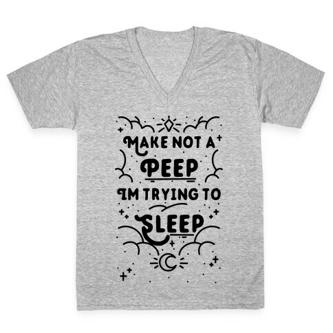 Make Not A Peep I'm Trying To Sleep V-Neck Tee Shirt