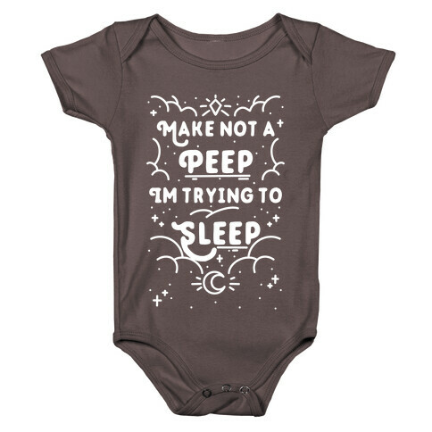 Make Not A Peep I'm Trying To Sleep Baby One-Piece