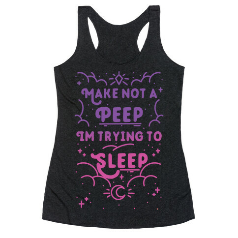 Make Not A Peep I'm Trying To Sleep Racerback Tank Top